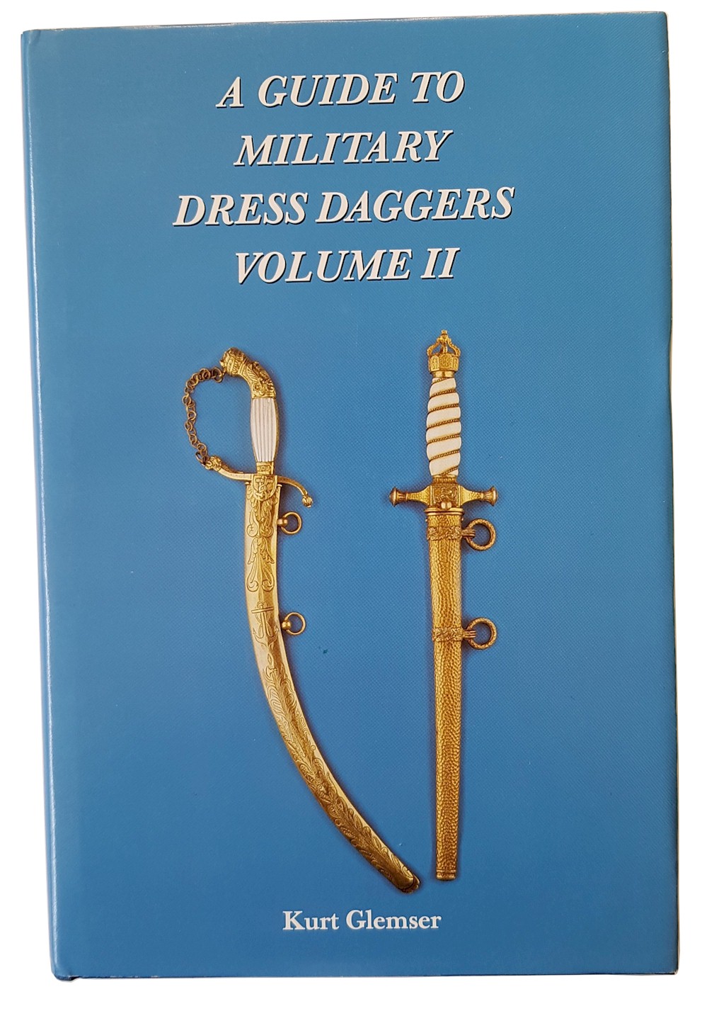 A GUIDE TO MILITARY DRESS DAGGERS: VOLUME II