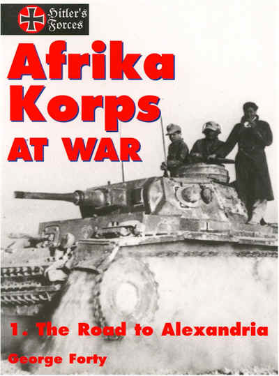 AFRIKA KORPS AT WAR 1. The Road to Alexandria