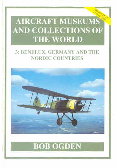 3:  BENELUX, GERMANY AND THE NORDIC COUNTRIES Aircraft Museums and Collections of the World 