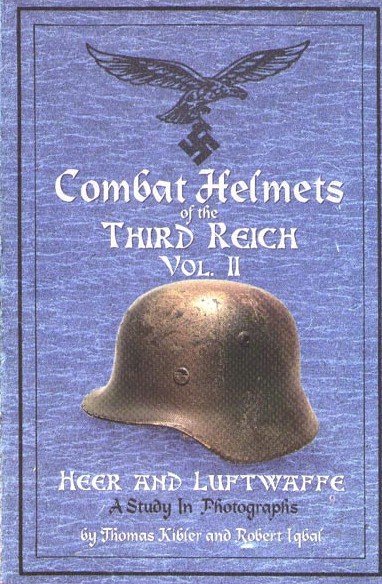 COMBAT HELMETS OF THE THIRD REICH VOL II - HEER AND LUFTWAFFE BOOK
