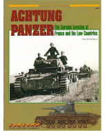 ACHTUNG PANZER: THE GERMAN INVASION OF FRANCE AND THE LOW COUNTRIES Armour at War Series Concord Publication