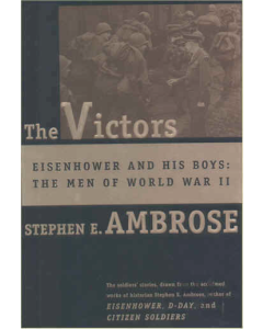 THE VICTORS Eisenhower and His Boys: The Men of WW11