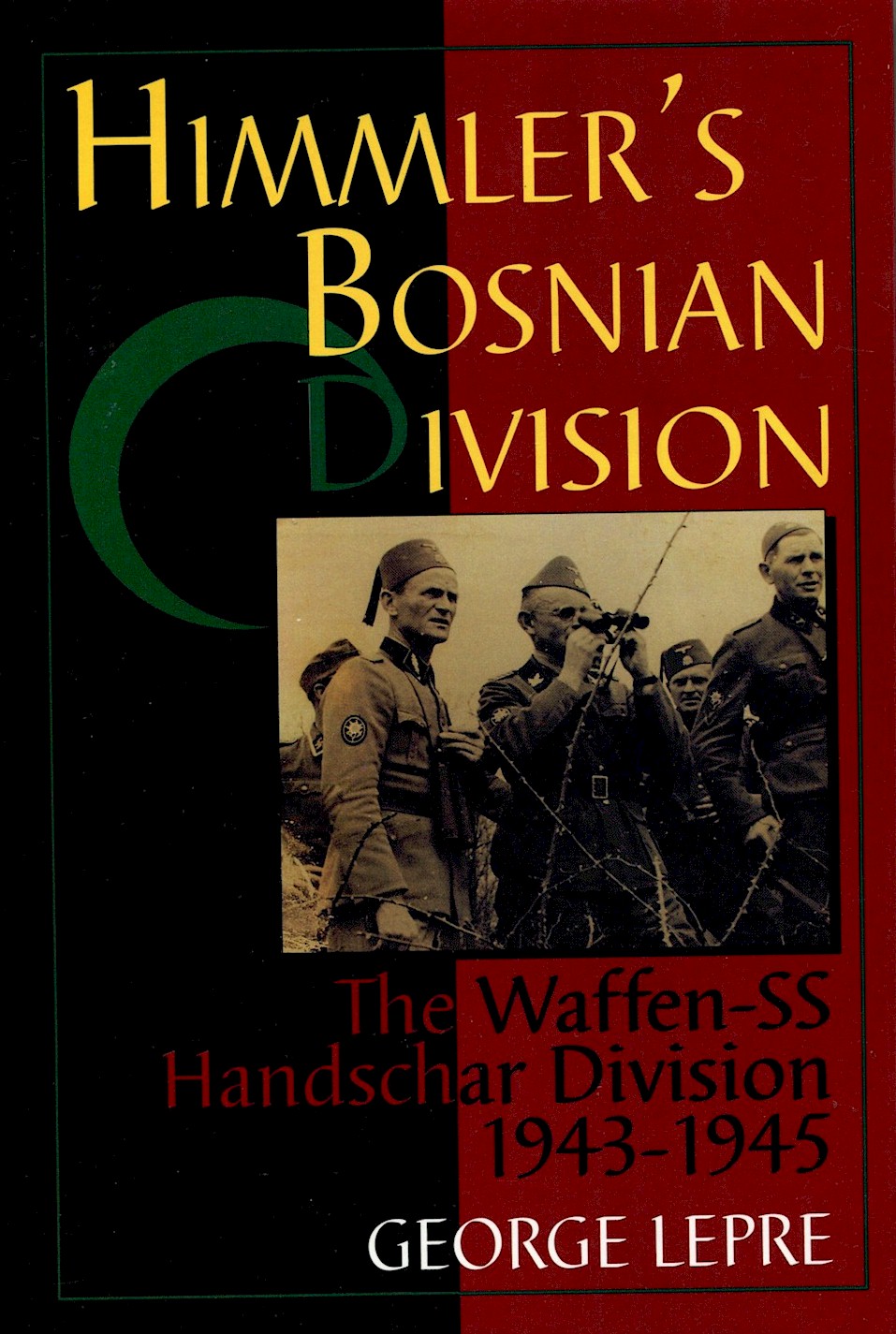HIMMLER'S BOSNIAN DIVISION: THE WAFFEN-SS HANDSCHAR DIVISION 1943-1945 