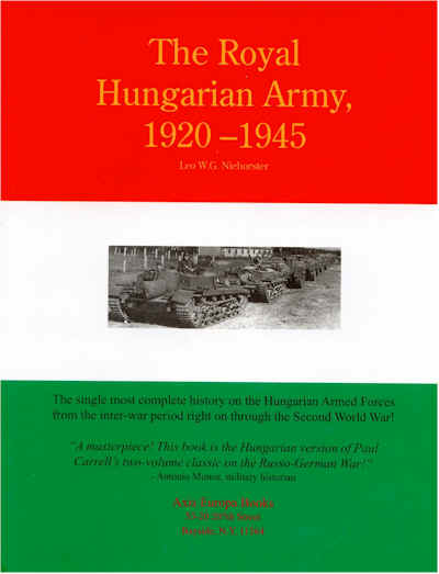 THE ROYAL HUNGARIAN ARMY, 1920 - 1945 Volume 1 - Organization & History