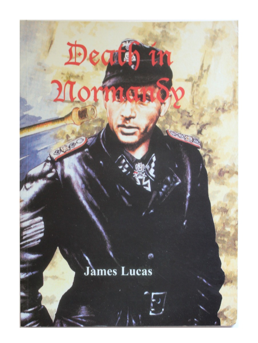 DEATH IN NORMANDY - BOOK BY JAMES LUCAS