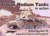ITALIAN MEDIUM TANKS  In Action Squadron/Signal Publication Armour No. 39