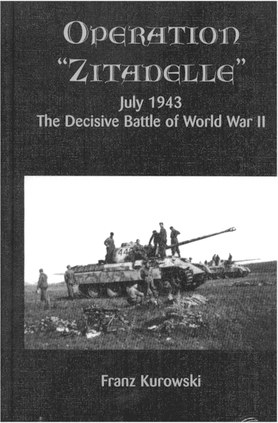 OPERATION ZITADELLE July 1943 The Decisive Battle of World War WWII