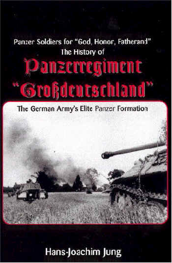 THE HISTORY OF PANZERREGIMENT 'GROBDEUTSCHLAND' By Hans-Joachim Jung 