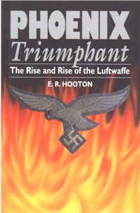 PHEONIX TRIUMPHANT The Rise and Rise of the Luftwaffe