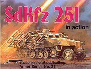 SdKfz 251 In Action Squadron/Signal Publication Armour No. 21