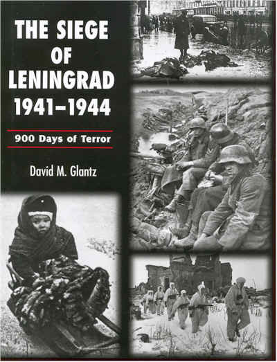 The Siege of Leningrad 1941 - 1944 900 Days of Terror