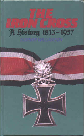 THE IRON CROSS  A HISTORY 1813 - 1957