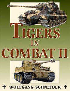 TIGERS IN COMBAT 11 By Wolfgang Schneider
