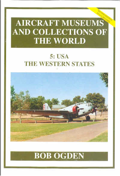 5:  U.S.A. THE WESTERN STATES Aircraft Museums and Collections of the World 