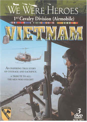 VIETNAM WE WERE HEROES 1ST CAVALRY DIVISION AIRMOBILE