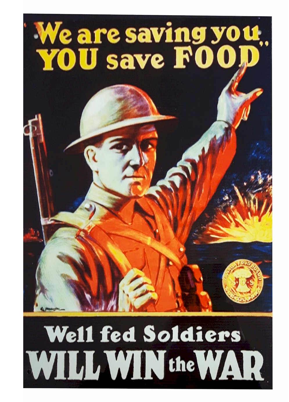 WE ARE SAVING YOU, YOU SAVE FOOD, WELL FED SOLDIERS WILL WIN THE WAR METAL SIGN